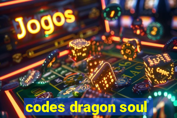 codes dragon soul